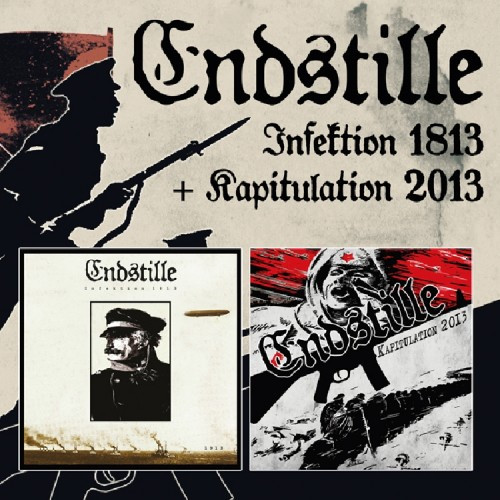 [订购] Endstille – Infektion 1813 + Kapitulation 2013, 2xCD [预付款1|139]