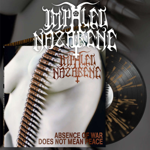 Impaled Nazarene – Absence Of War Does Not Mean Peace, LP (黑色带金喷溅)