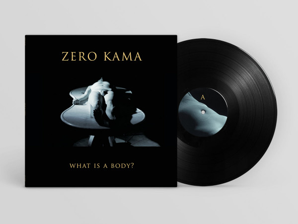 [订购] Zero Kama – What is a Body, LP (黑色) [预付款1|229]