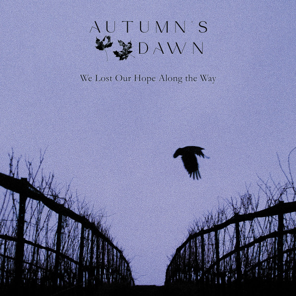 [订购] Autumn’s Dawn – We Lost Our Hope Along The Way, CD [预付款1|105]