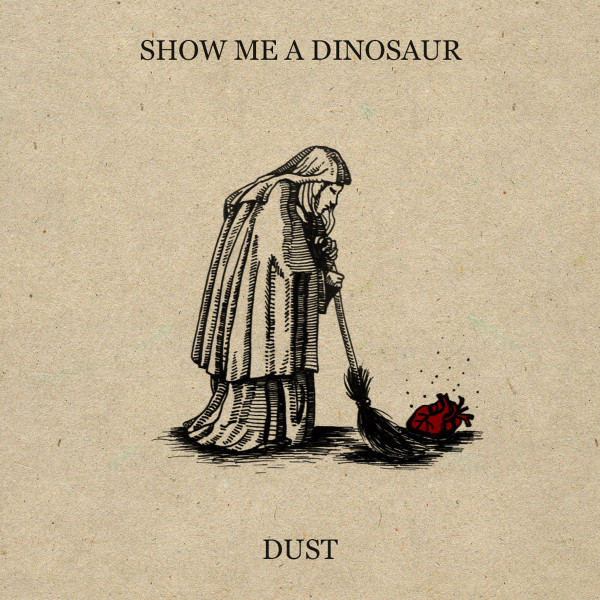 Show Me A Dinosaur ‎– Dust, CD