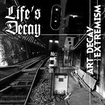 Life's Decay ‎– Art Decay Extremism, CD