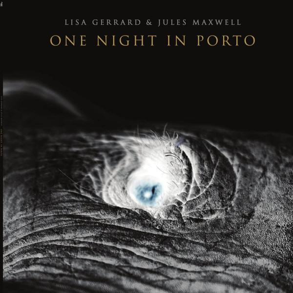 [订购] Lisa Gerrard and Jules Maxwell – One Night In Porto, CD [预付款1|109]