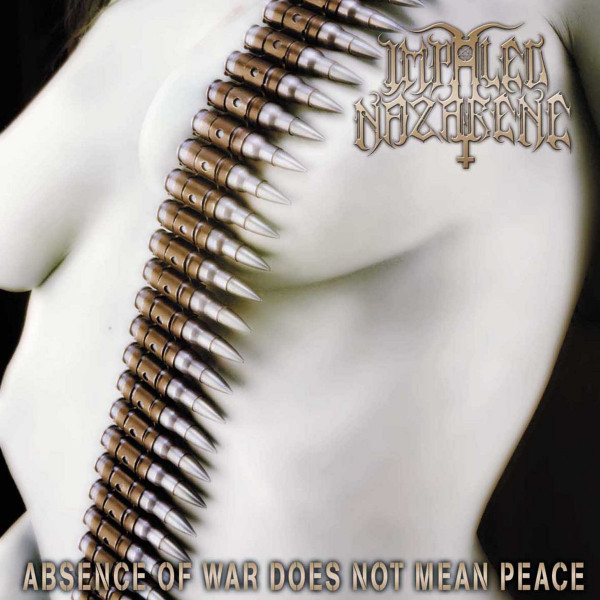 Impaled Nazarene ‎– Absence Of War Does Not Mean Peace, CD