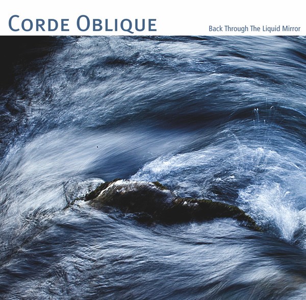 Corde Oblique ‎– Back Through The Liquid Mirror, CD