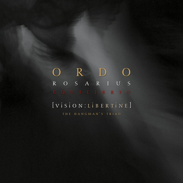 [订购] Ordo Rosarius Equilibrio ‎– [Vision:Libertine] - The Hangman's Triad, 2xCD [预付款1|139]