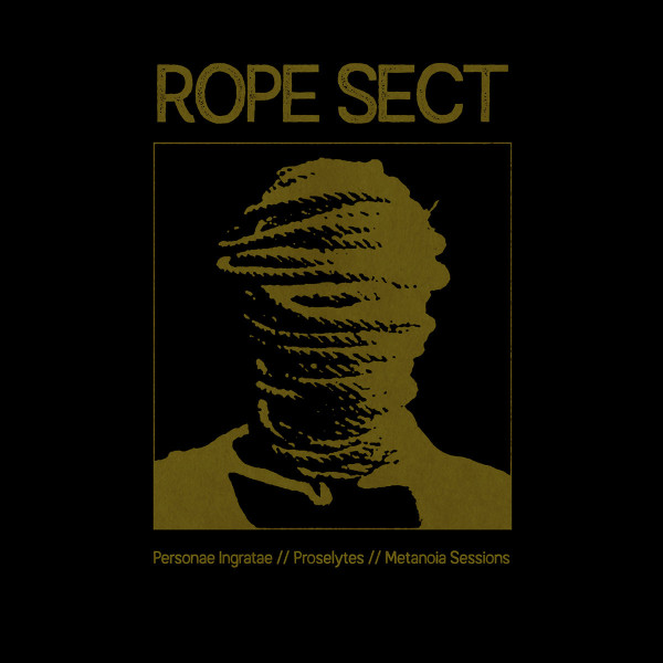Rope Sect – Personae Ingratae // Proselytes // Metanoia Sessions, CD