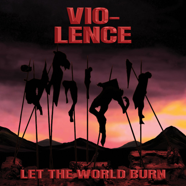Vio-Lence ‎– Let The World Burn, CD
