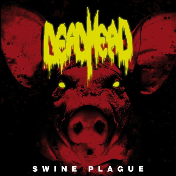Dead Head ‎– Swine Plague
