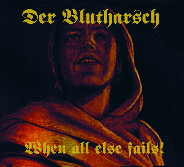 Der Blutharsch ‎– When All Else Fails!, CD