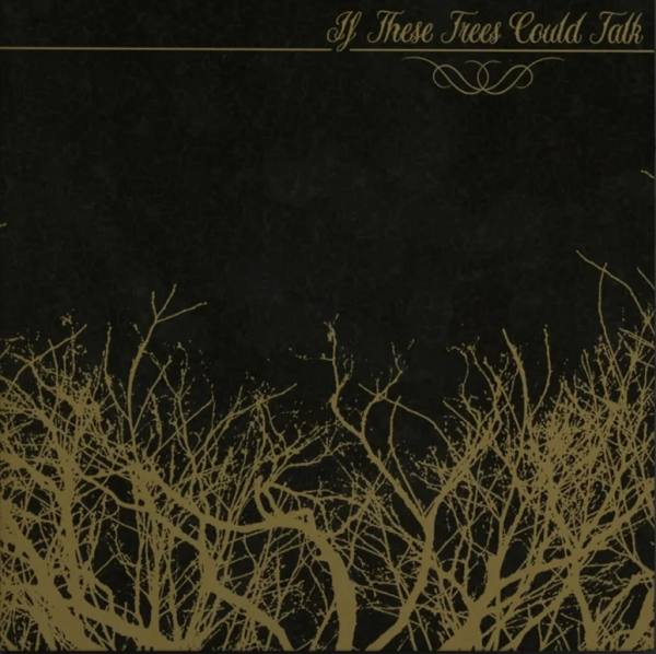 [订购] If These Trees Could Talk ‎– If These Trees Could Talk EP, CD [预付款1|99]