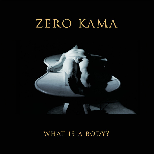 [订购] Zero Kama – What is a Body, CD [预付款1|119]