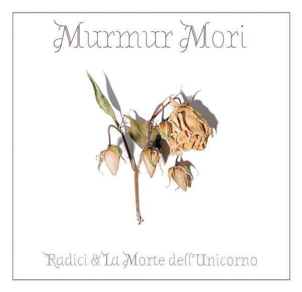Murmur Mori ‎– Radici + La morte dell'Unicorno, 2xCD