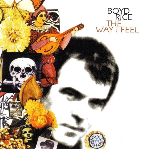 Boyd Rice ‎– The Way I Feel, CD