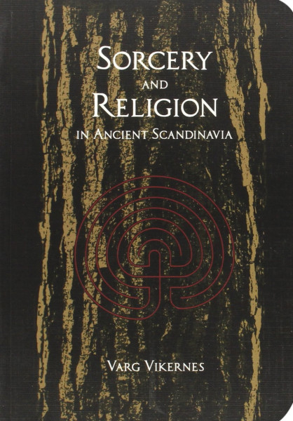 Varg Vikernes - Sorcery and Religion in Ancient Scandinavia (书, 英文)