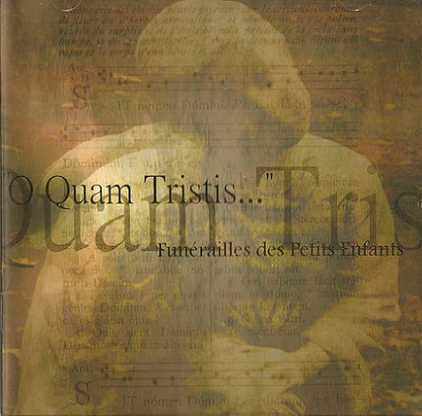 O Quam Tristis – Funérailles Des Petits Enfants, CD