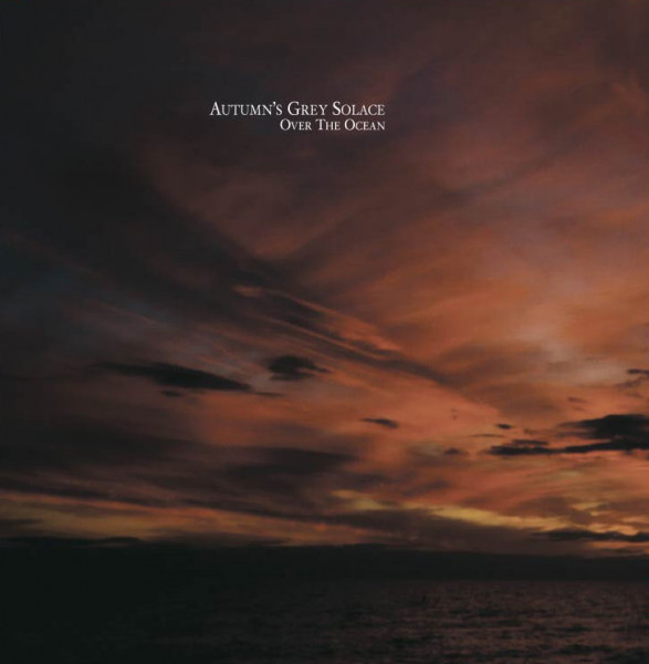 [订购] Autumn's Grey Solace – Over The Ocean, CD [预付款1|105]
