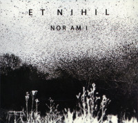 Et Nihil – Nor Am I, CD Et Nihil – Nor Am I, CD