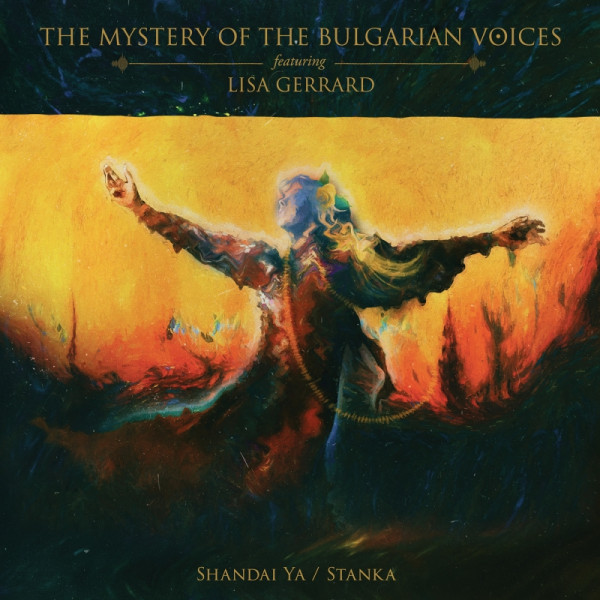[订购] The Mystery Of The Bulgarian Voices & Lisa Gerrard ‎– Shandai Ya / Stanka, CD [预付款1|89]