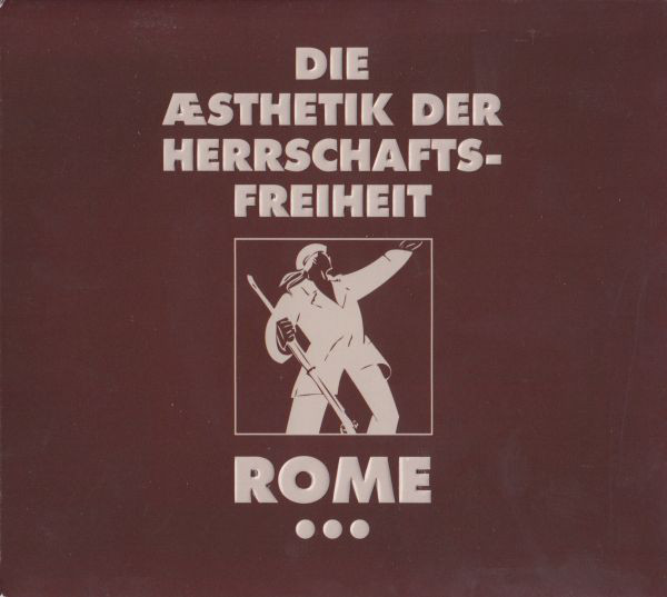 Rome ‎– Die Æsthetik Der Herrschaftsfreiheit: Aufgabe / A Cross Of Flowers, CD