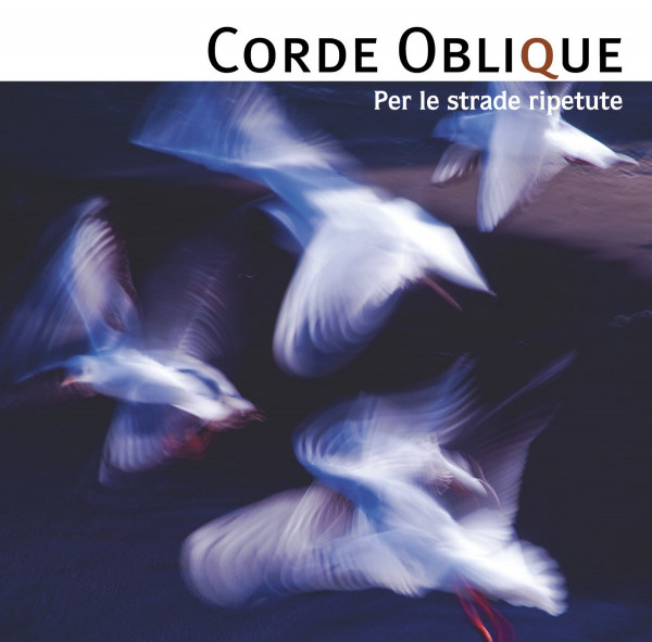 [订购] Corde Oblique ‎– Per Le Strade Ripetute, CD [预付款1|109]