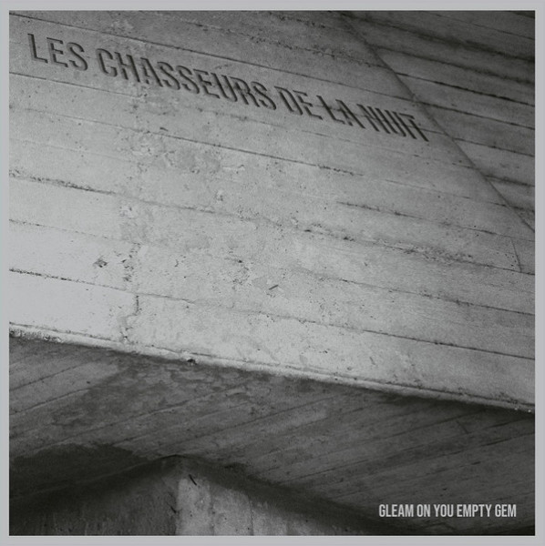 Les Chasseurs De La Nuit ‎– Gleam On You Empty Gem, CD