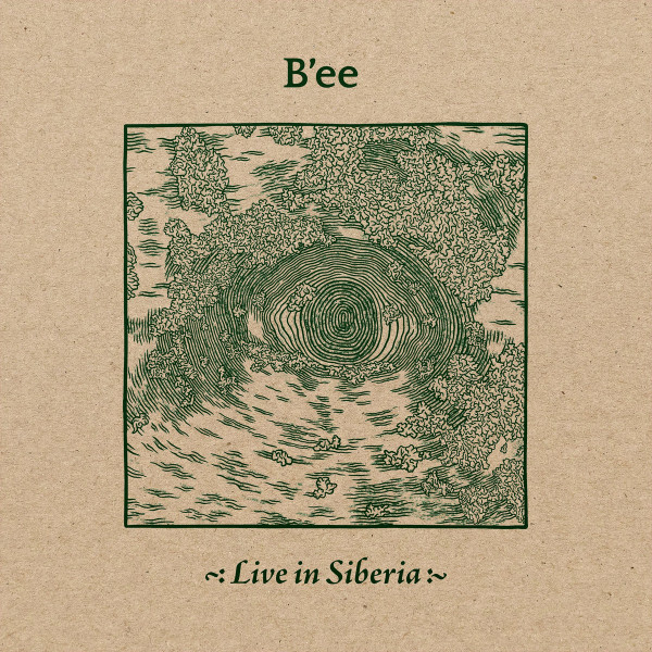 [订购] B'ee (Birch Book / In Gowan Ring) – Live in Siberia, CD [预付款1|129]