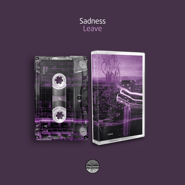 Sadness ‎– Leave, 磁带