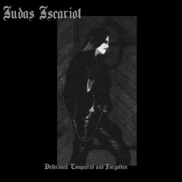 Judas Iscariot – Dethroned, Conquered and Forgotten, CD