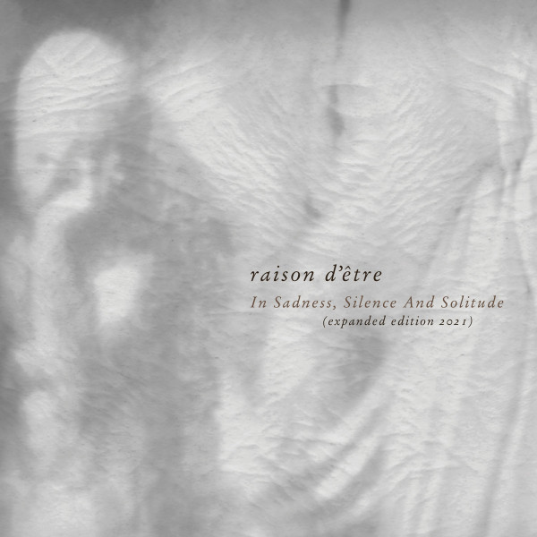 [订购] raison d'être – In Sadness, Silence And Solitude, 2xCD [预付款1|159]