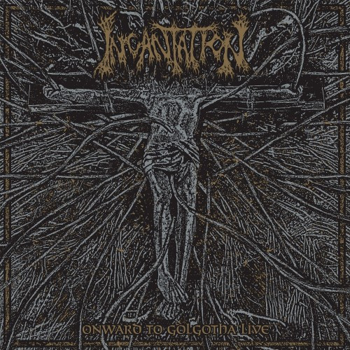 [订购] Incantation – Onward To Golgotha Live, CD [预付款1|99]