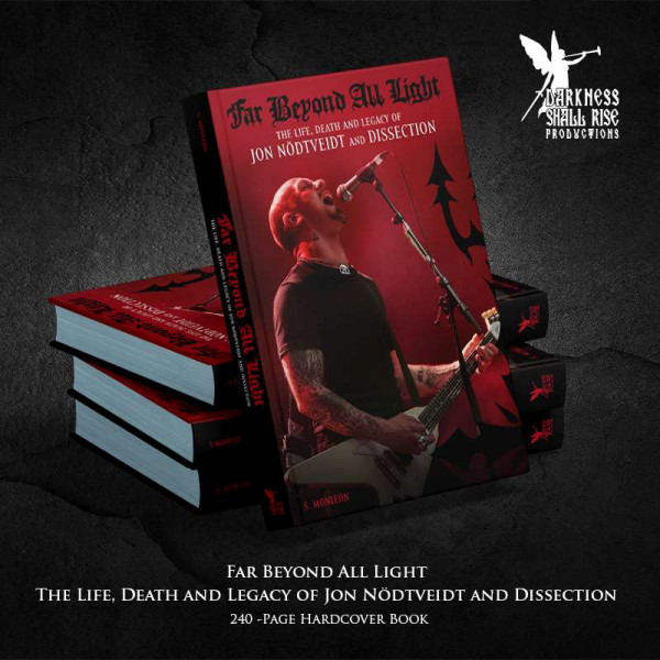[订购] Far Beyond All Light – The Life, Death and Legacy of Jon Nödtveidt & Dissection, 硬壳书 [预付款1|359]