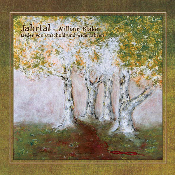 Jahrtal ‎– William Blake - Lieder Von Unschuld Und Widerfahren, CD