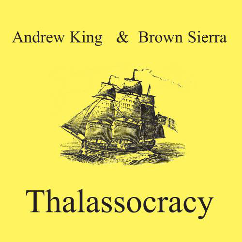 Andrew King & Brown Sierra ‎– Thalassocracy, CD