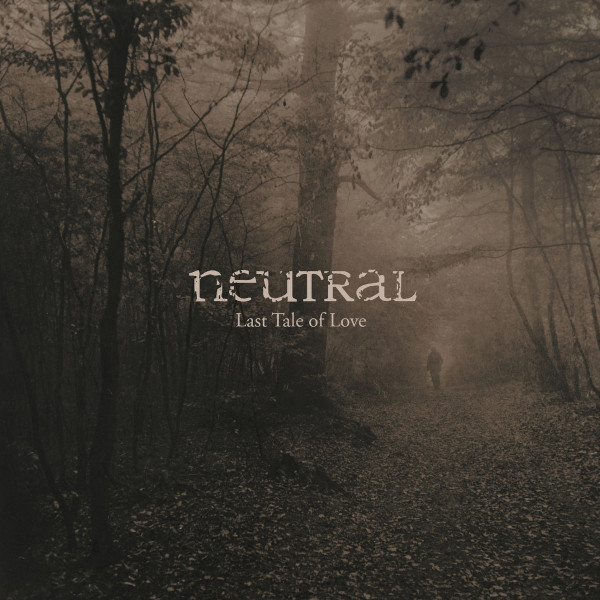 Neutral ‎– Last Tale of Love, LP (黑胶)
